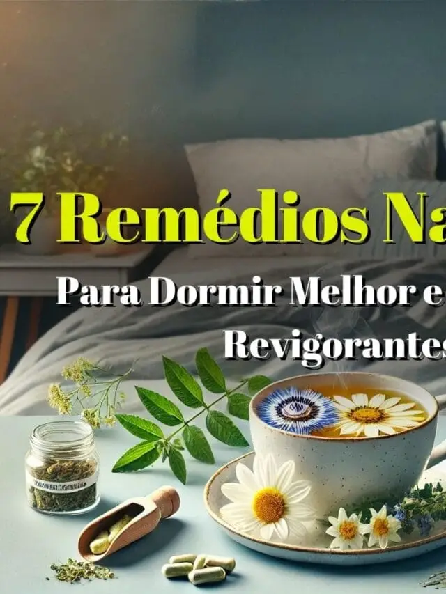 7 Remédios Naturais Para Dormir Melhor e Ter Noites Revigorantes